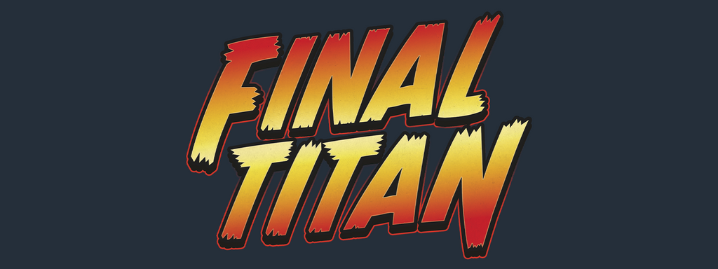 Battle To Become The Final Titan This November